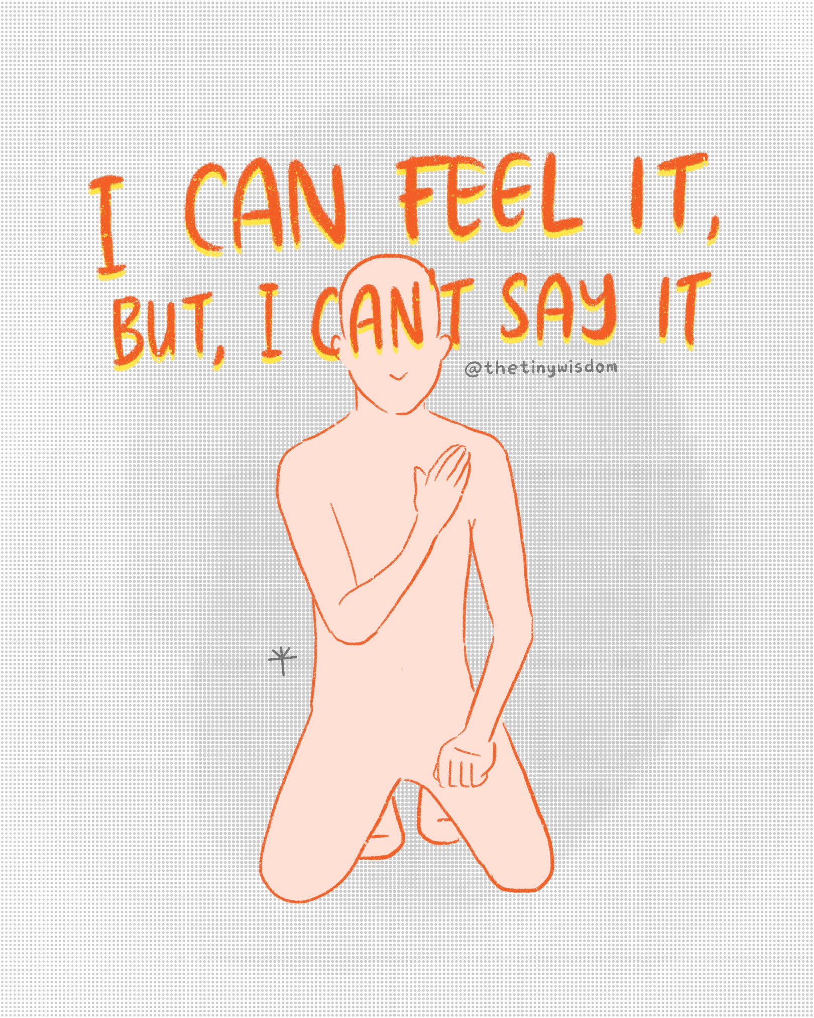 I can feel it, but I can't say it