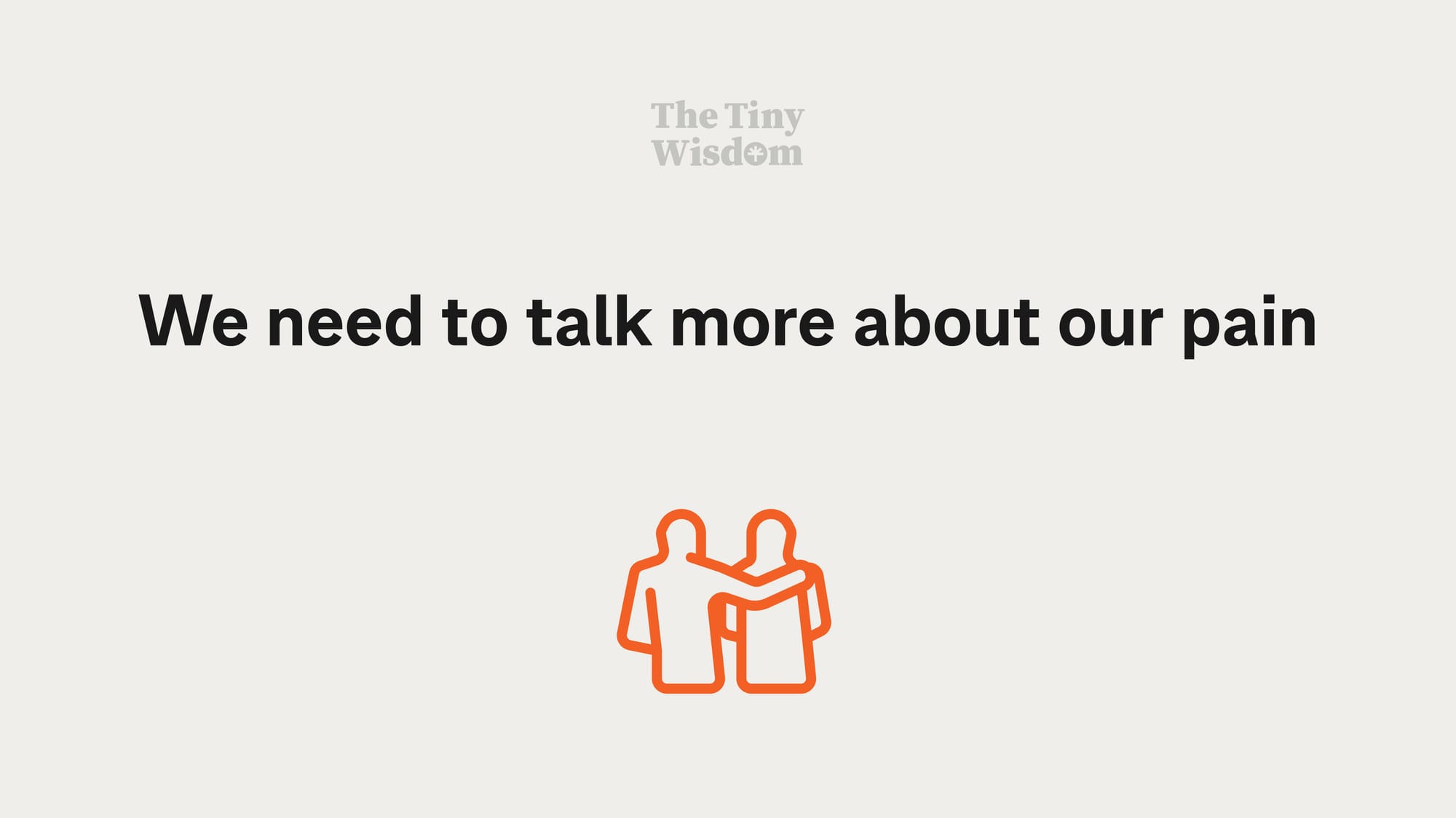 We need to talk more about our pain
