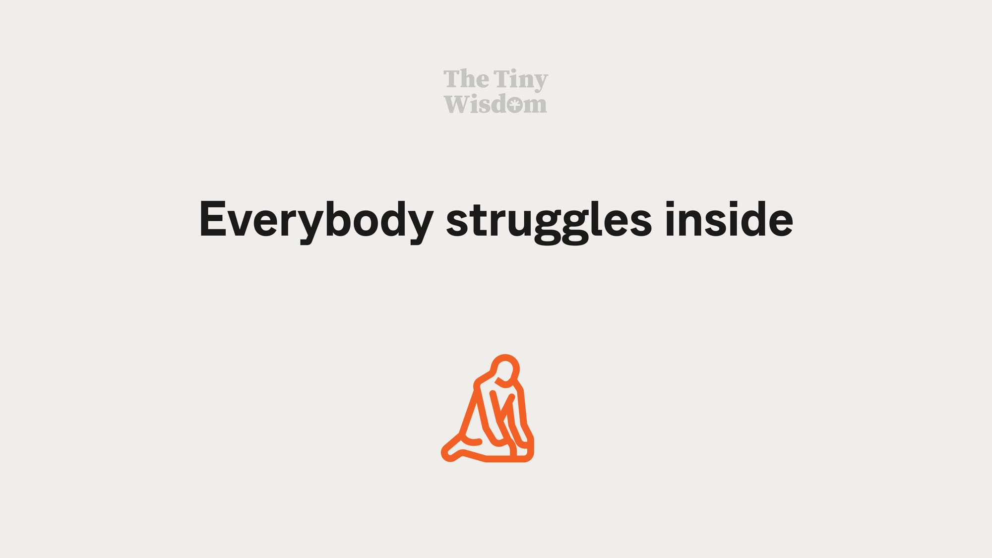 Everybody struggles inside