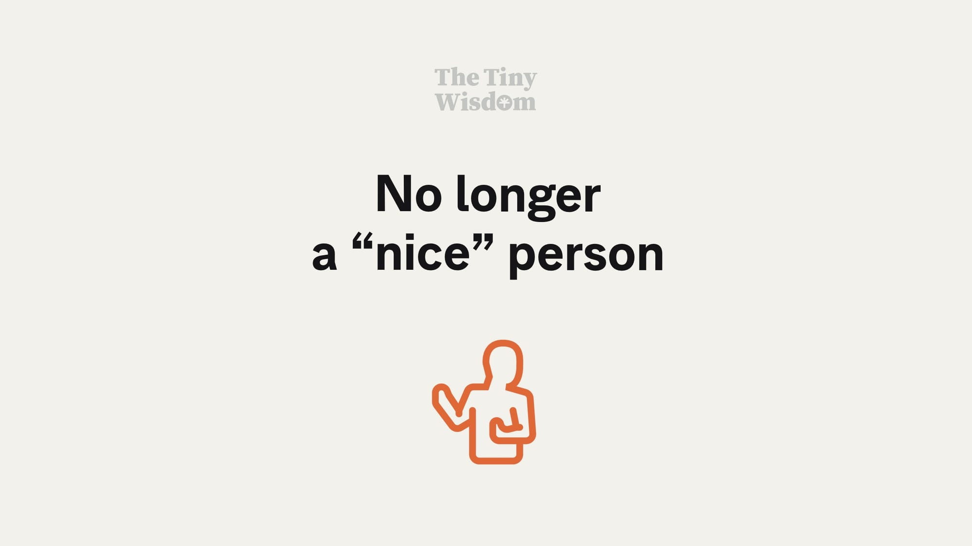 No longer a "nice" person