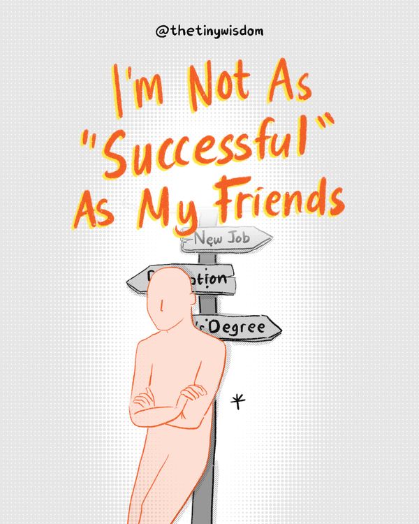 I'm not as successful as my friends