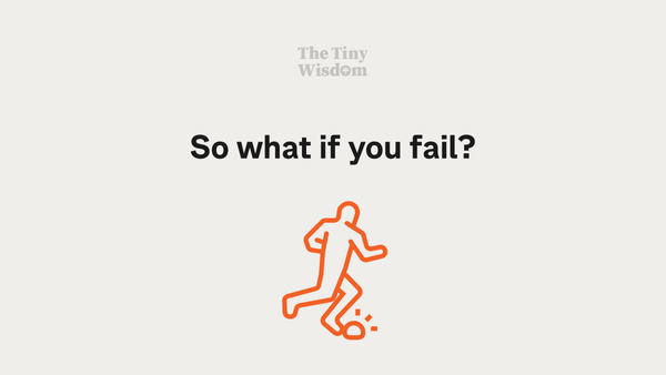 So what if you fail?