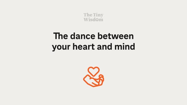 The dance between your heart and mind
