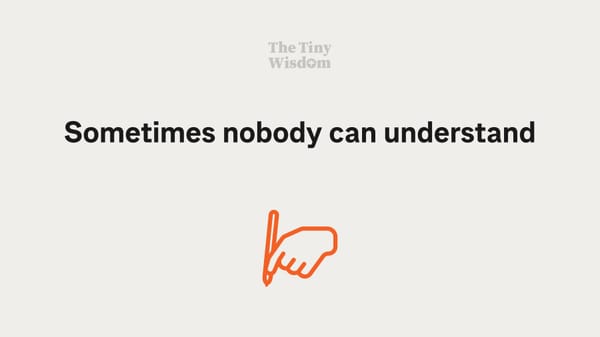 Sometimes nobody can understand
