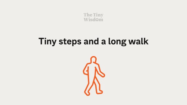 Tiny steps and a long walk
