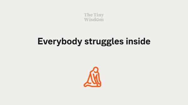 Everybody struggles inside